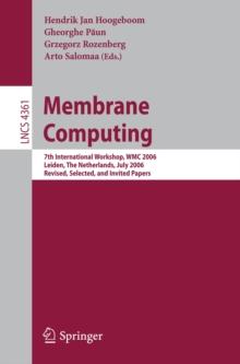 Membrane Computing : 7th International Workshop, WMC 2006, Leiden, Netherlands, July 17-21, 2006, Revised, Selected, and Invited Papers