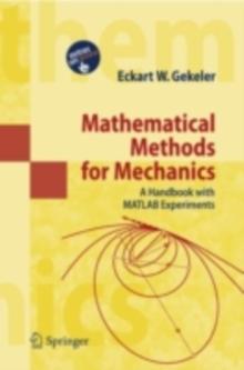 Mathematical Methods for Mechanics : A Handbook with MATLAB Experiments