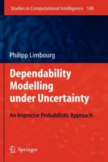 Dependability Modelling under Uncertainty : An Imprecise Probabilistic Approach