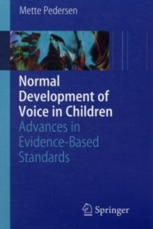 Normal Development of Voice in Children : Advances in Evidence-Based Standards