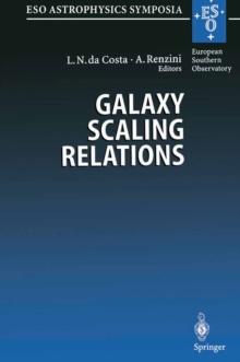 Galaxy Scaling Relations: Origins, Evolution and Applications : Proceedings of the ESO Workshop Held at Garching, Germany, 18-20 November 1996