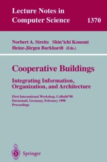 Cooperative Buildings : Integrating Information, Organization, and Architecture