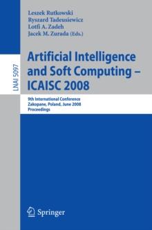 Artificial Intelligence and Soft Computing - ICAISC 2008 : 9th International Conference Zakopane, Poland, June 22-26, 2008, Proceedings