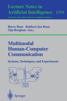 Multimodal Human-Computer Communication : Systems, Techniques, and Experiments