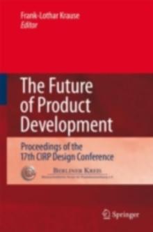 The Future of Product Development : Proceedings of the 17th CIRP Design Conference