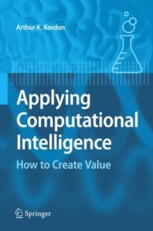 Applying Computational Intelligence : How to Create Value