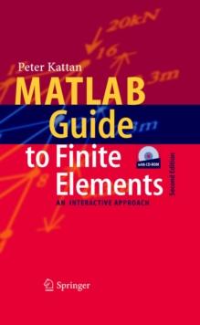 MATLAB Guide to Finite Elements : An Interactive Approach