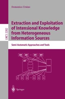 Extraction and Exploitation of Intensional Knowledge from Heterogeneous Information Sources : Semi-Automatic Approaches and Tools