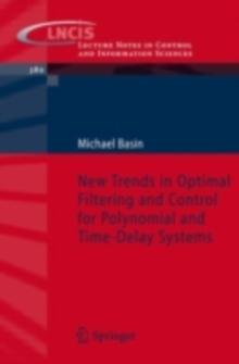 New Trends in Optimal Filtering and Control for Polynomial and Time-Delay Systems