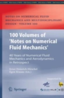 100 Volumes of 'Notes on Numerical Fluid Mechanics' : 40 Years of Numerical Fluid Mechanics and Aerodynamics in Retrospect