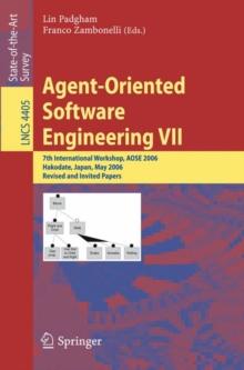 Agent-Oriented Software Engineering VII : 7th International Workshop, AOSE 2006, Hakodate, Japan, May 8, 2006, Revised and Invited Papers