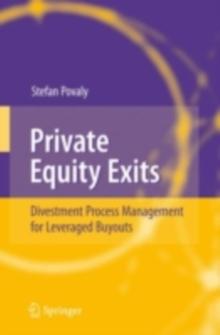 Private Equity Exits : Divestment Process Management for Leveraged Buyouts