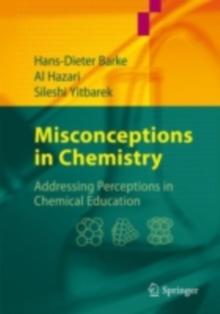 Misconceptions in Chemistry : Addressing Perceptions in Chemical Education