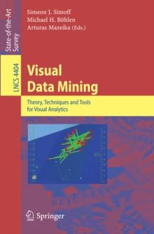 Visual Data Mining : Theory, Techniques and Tools for Visual Analytics