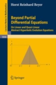 Beyond Partial Differential Equations : On Linear and Quasi-Linear Abstract Hyperbolic Evolution Equations