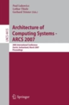 Architecture of Computing Systems - ARCS 2007 : 20th International Conference, Zurich, Switzerland, March 12-15, 2007, Proceedings