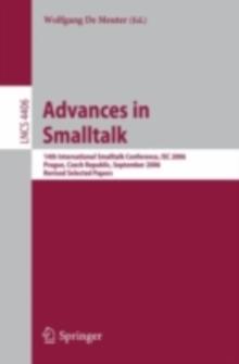 Advances in Smalltalk : 14th International Smaltalk Conference, ISC 2006, Prague, Czech Republic, September 4-8, 2006, Revised Selected Papers