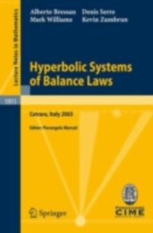 Hyperbolic Systems of Balance Laws : Lectures given at the C.I.M.E. Summer School held in Cetraro, Italy, July 14-21, 2003