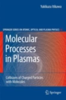 Molecular Processes in Plasmas : Collisions of Charged Particles with Molecules