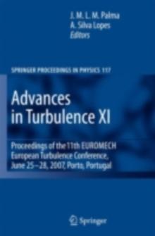 Advances in Turbulence XI : Proceedings of the 11th EUROMECH European Turbulence Conference, June 25-28, 2007, Porto, Portugal