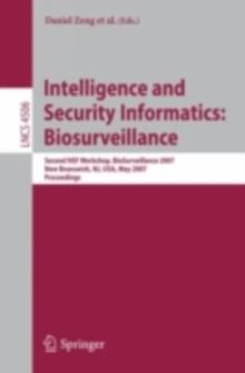 Intelligence and Security Informatics: Biosurveillance : Second NSF Workshop, BioSurveillance 2007, New Brunswick, NJ, USA, May 22, 2007, Proceedings