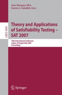 Theory and Applications of Satisfiability Testing - SAT 2007 : 10th International Conference, SAT 2007, Lisbon, Portugal, May 28-31, 2007, Proceedings