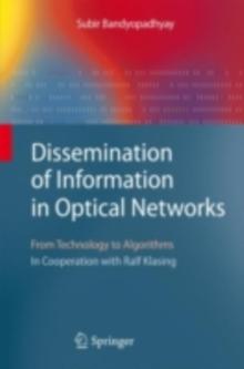 Dissemination of Information in Optical Networks: : From Technology to Algorithms