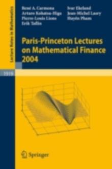 Paris-Princeton Lectures on Mathematical Finance 2004