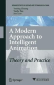 A Modern Approach to Intelligent Animation : Theory and Practice