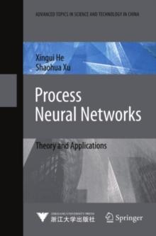 Process Neural Networks : Theory and Applications