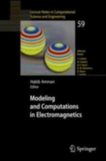 Modeling and Computations in Electromagnetics : A Volume Dedicated to Jean-Claude Nedelec