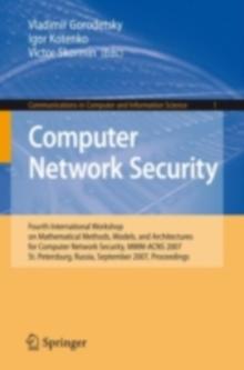 Computer Network Security : Fourth International Conference on Mathematical Methods, Models and Architectures for Computer Network Security, MMM-ACNS 2007, St. Petersburg, Russia, September 13-15, 200