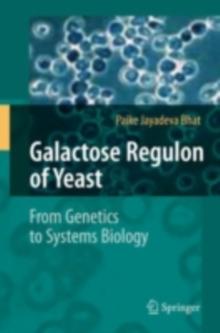 Galactose Regulon of Yeast : From Genetics to Systems Biology