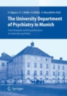 The University Department of Psychiatry in Munich : From Kraepelin and his predecessors to molecular psychiatry