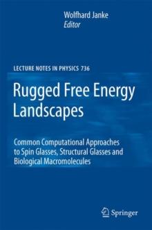 Rugged Free Energy Landscapes : Common Computational Approaches to Spin Glasses, Structural Glasses and Biological Macromolecules