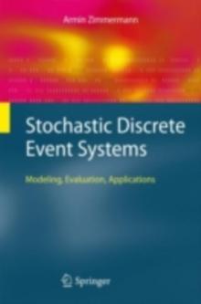 Stochastic Discrete Event Systems : Modeling, Evaluation, Applications