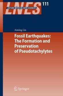 Fossil Earthquakes: The Formation and Preservation of Pseudotachylytes