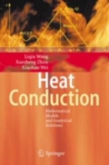 Heat Conduction : Mathematical Models and Analytical Solutions