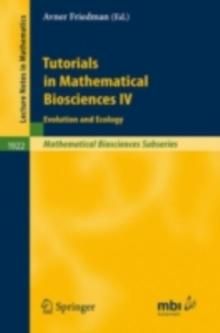 Tutorials in Mathematical Biosciences IV : Evolution and Ecology