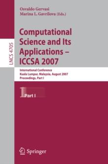 Computational Science and Its Applications - ICCSA 2007 : International Conference, Kuala Lumpur, Malaysia, August 26-29, 2007.     Proceedings, Part I