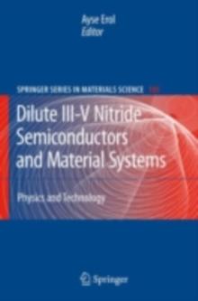 Dilute III-V Nitride Semiconductors and Material Systems : Physics and Technology