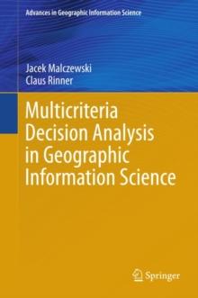 Multicriteria Decision Analysis in Geographic Information Science