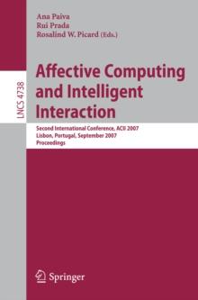 Affective Computing and Intelligent Interaction : Second International Conference, ACII 2007, Lisbon, Portugal, September 12-14, 2007, Proceedings