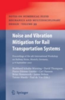 Noise and Vibration Mitigation for Rail Transportation Systems : Proceedings of the 9th International Workshop on Railway Noise, Munich, Germany, 4 - 8 September 2007