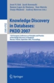 Knowledge Discovery in Databases: PKDD 2007 : 11th European Conference on Principles and Practice of Knowledge Discovery in Databases, Warsaw, Poland, September 17-21, 2007, Proceedings