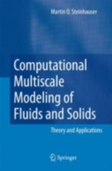 Computational Multiscale Modeling of Fluids and Solids : Theory and Applications