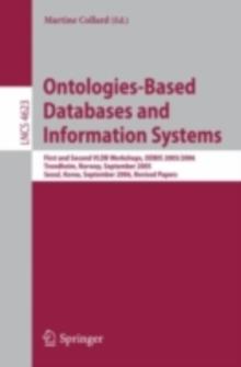 Ontologies-Based Databases and Information Systems : First and Second VLDB Workshops, ODBIS 2005/2006 Trondheim, Norway, September 2-3, 2005 Seoul, Korea, September 11, 2006 Revised Papers