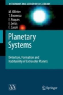 Planetary Systems : Detection, Formation and Habitability of Extrasolar Planets