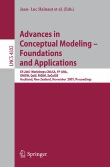 Advances in Conceptual Modeling - Foundations and Applications : ER 2007 Workshops CMLSA, FP-UML, ONISW, QoIS, RIGiM, SeCoGIS, Auckland, New Zealand, November 5-9, 2007, Proceedings