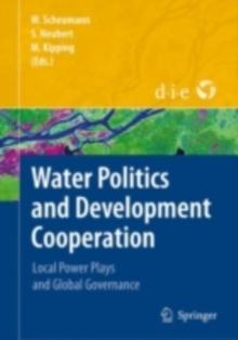 Water Politics and Development Cooperation : Local Power Plays and Global Governance